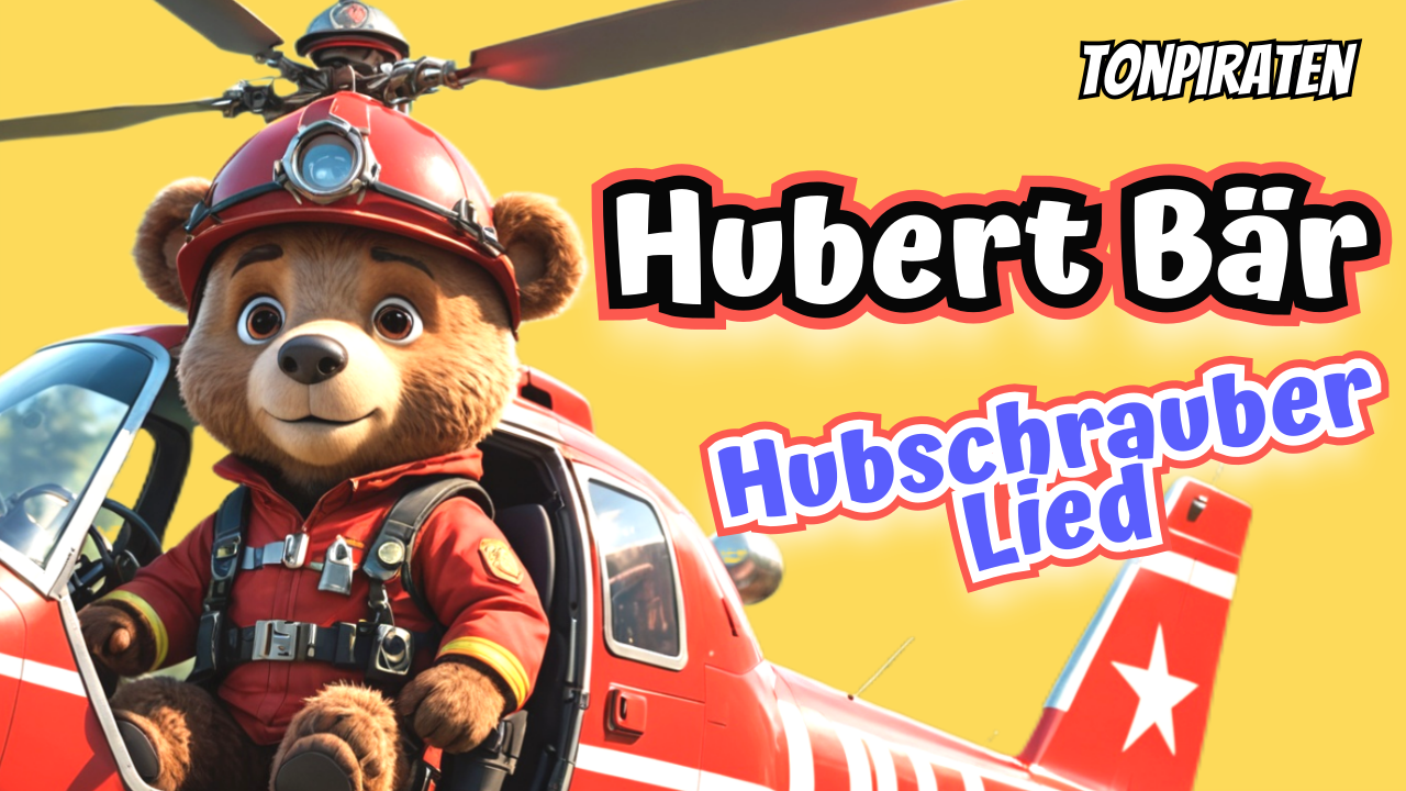 Vorschaubild zum Kinderlied Hubert Bär fliegt Hubschrauber – Kinderlied
