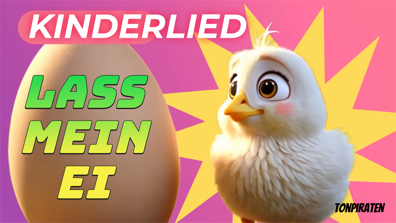 Vorschaubild zum Kinderlied Lass mein Ei – Kinderlied