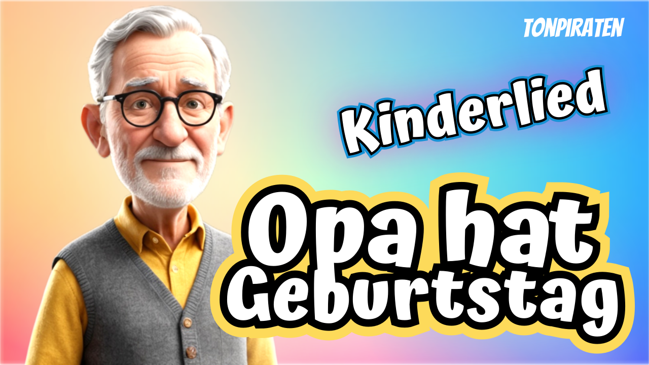 Vorschaubild zum Kinderlied Opa hat Geburtstag – Kinderlied