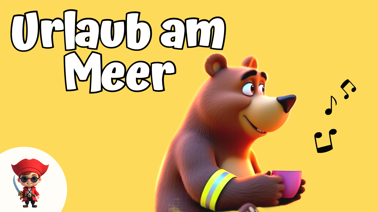 Vorschaubild zum Kinderlied Urlaub am Meer mit Hubert Bär – Kinderlied